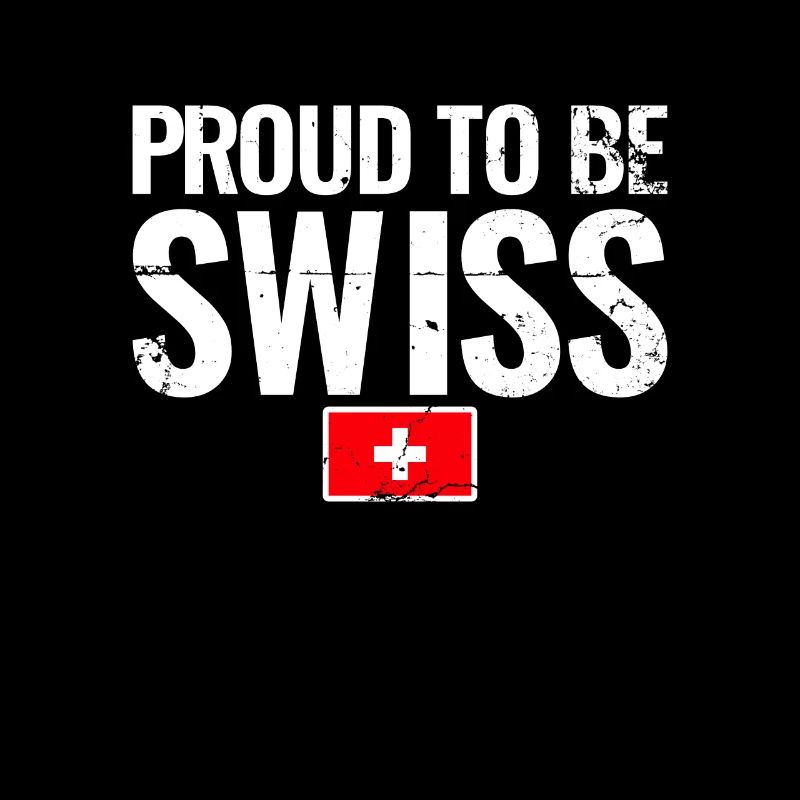 Fier d’être suisse Suisse Drapeau suisse
