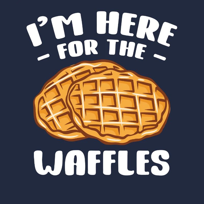 Ich bin wegen der Waffeln hier