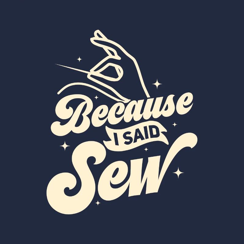 Because I Said Sew Crafting Sewing Machine