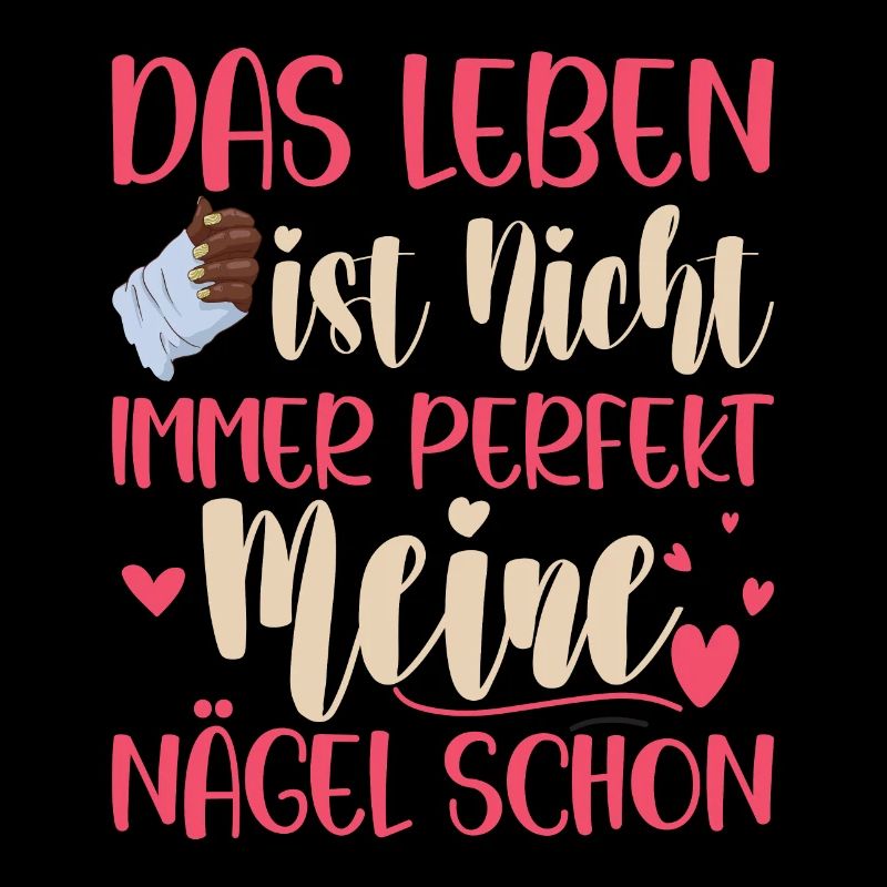 Das Leben Ist Nicht Immer Perfekt Nageldesignerin