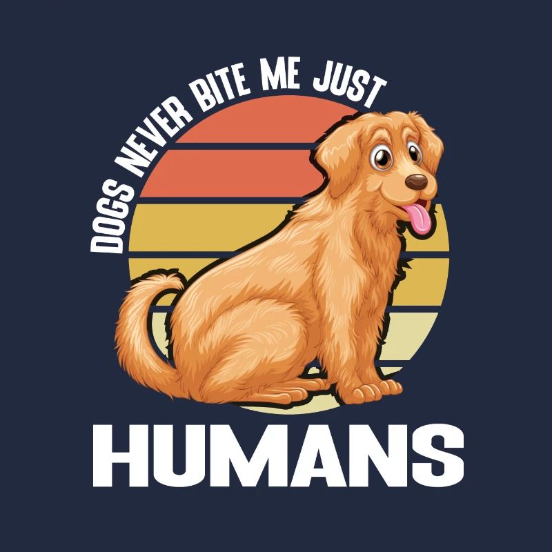Dogs Never Bite Me Just Humans