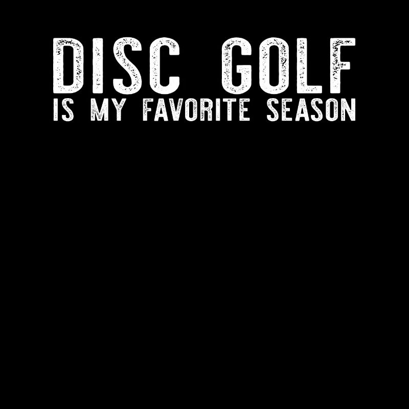 Le disc golf est ma saison préférée - Disc Golf Disc G
