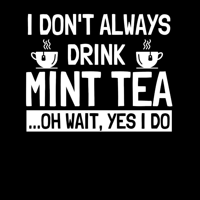 Great mint tea saying tea drinker humor