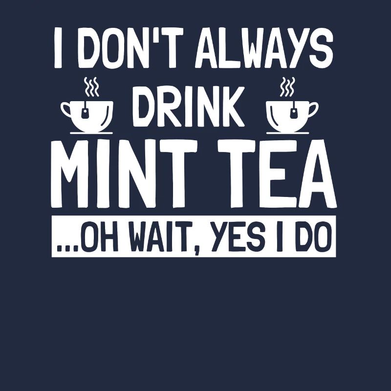 Great mint tea saying tea drinker humor