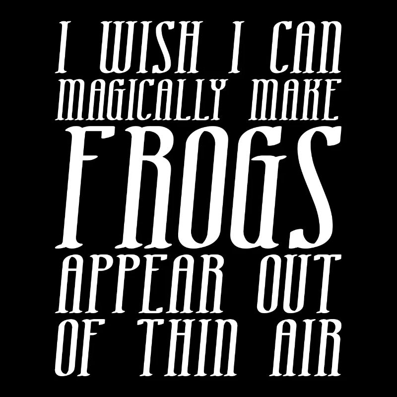 I wish I could make frogs appear