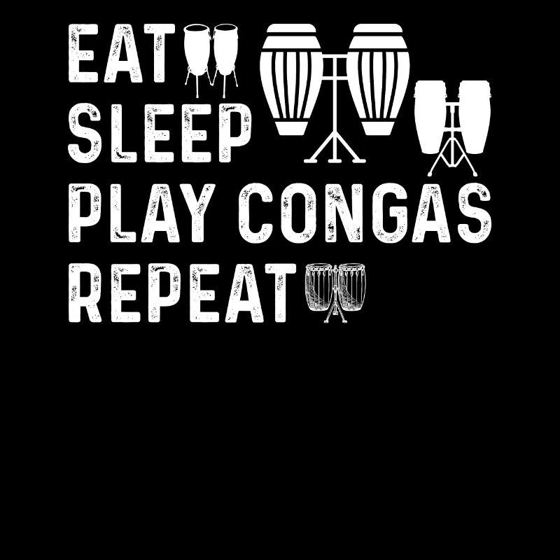 Eat Sleep Play Conga Repeat Conga Drums Conga Musi