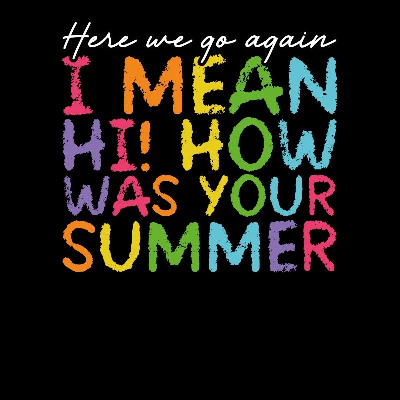 How was your summer?
