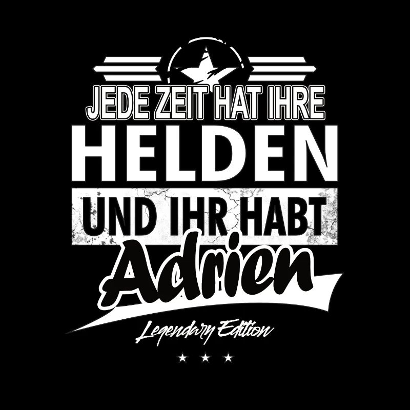 Jede Zeit hat Ihre Helden Ihr habt Adrien