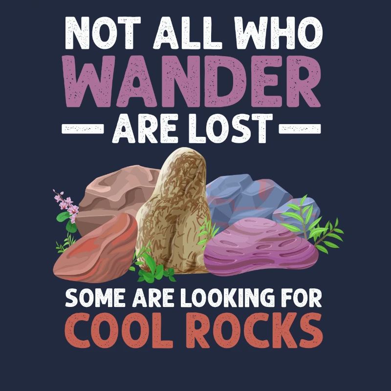 Wander Some Looking For Cool Rocks