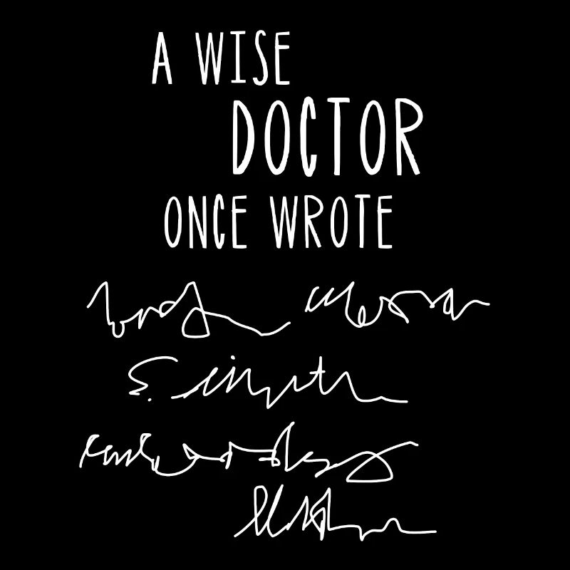 A wise doctor once wrote