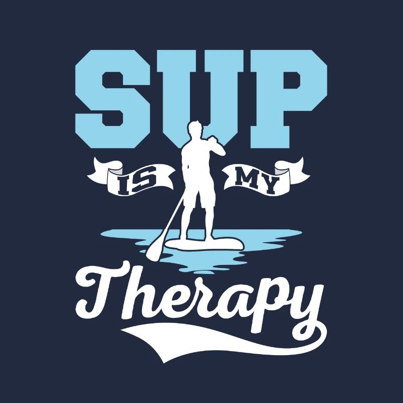 SUP Is My Therapy Stand Up Paddle Board
