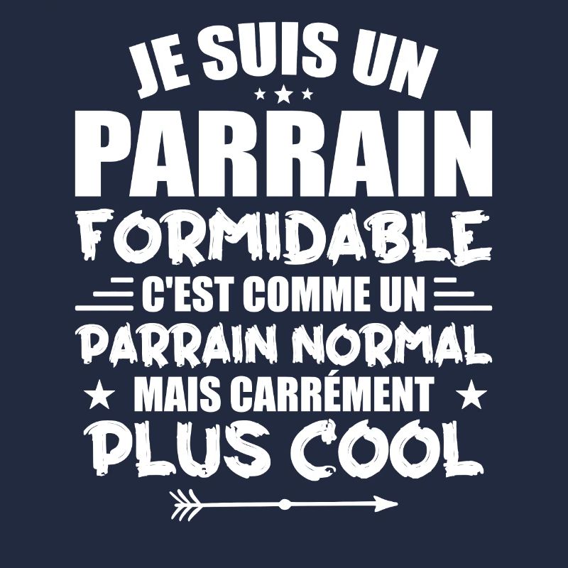 Parrain Formidable C'est Comme Parrain Normal