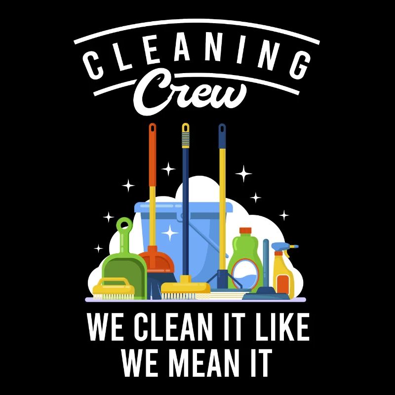 Cleaning Crew We Clean It Like We Mean It
