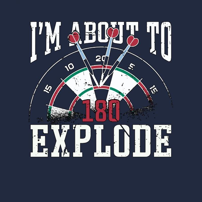 Darts I'm About To Explode Darter Dart Player