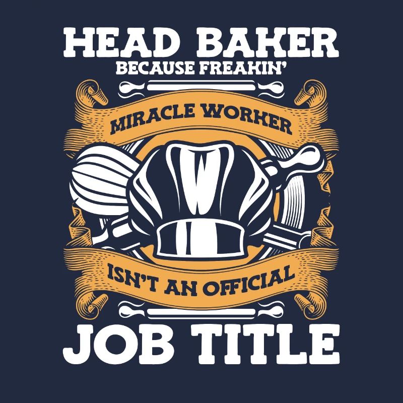 Head Baker Because Miracle Worker Isn't Job Title