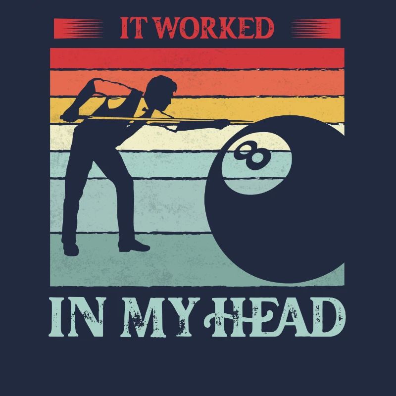 It Worked In My Head Billard Pool Billiard Player