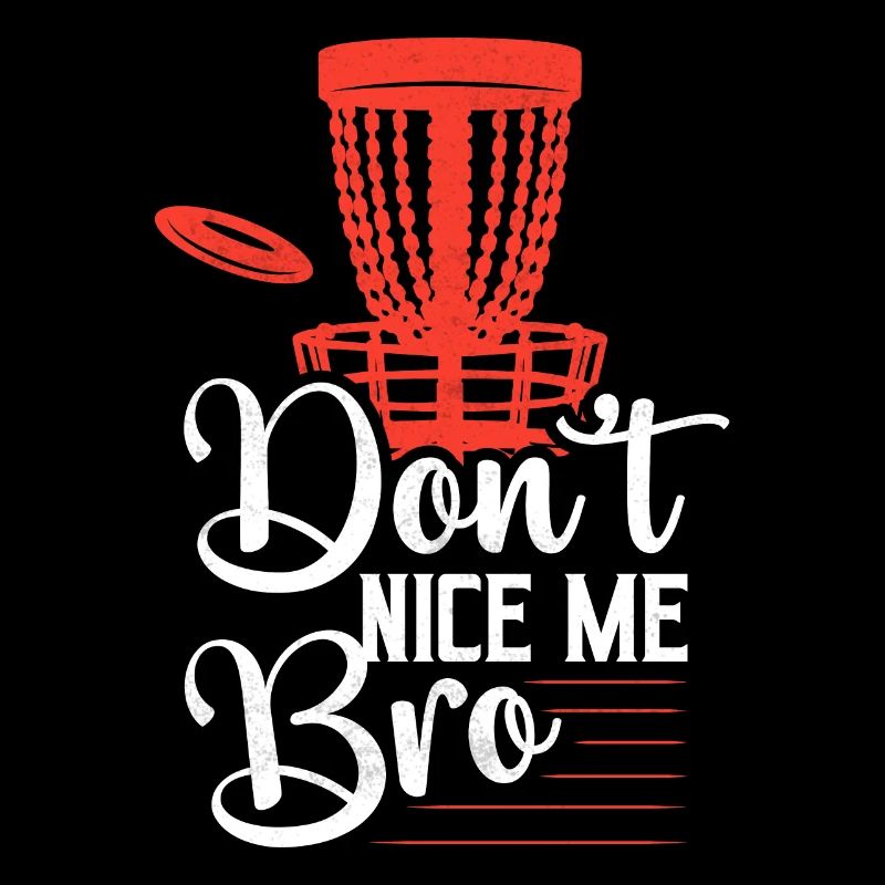 Don’t Nice Me Bro Disc Golf Frisbee