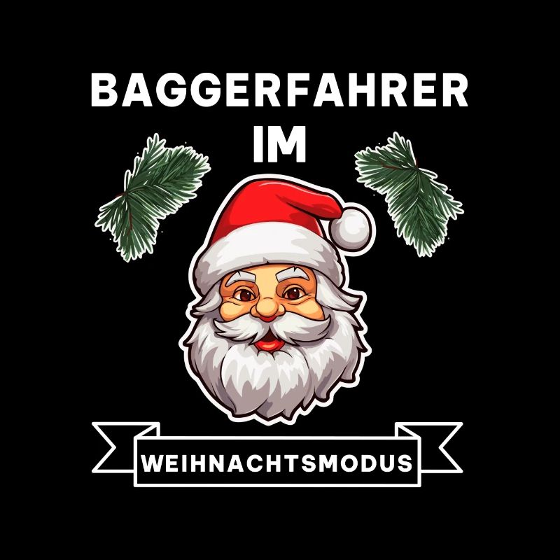 Lustiger Baggerfahrer Weihnachten Spruch