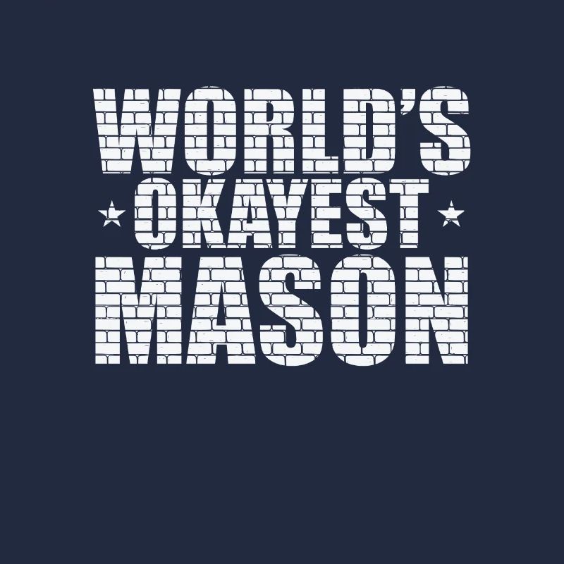 World's Okayest Mason Handwerker Beruf
