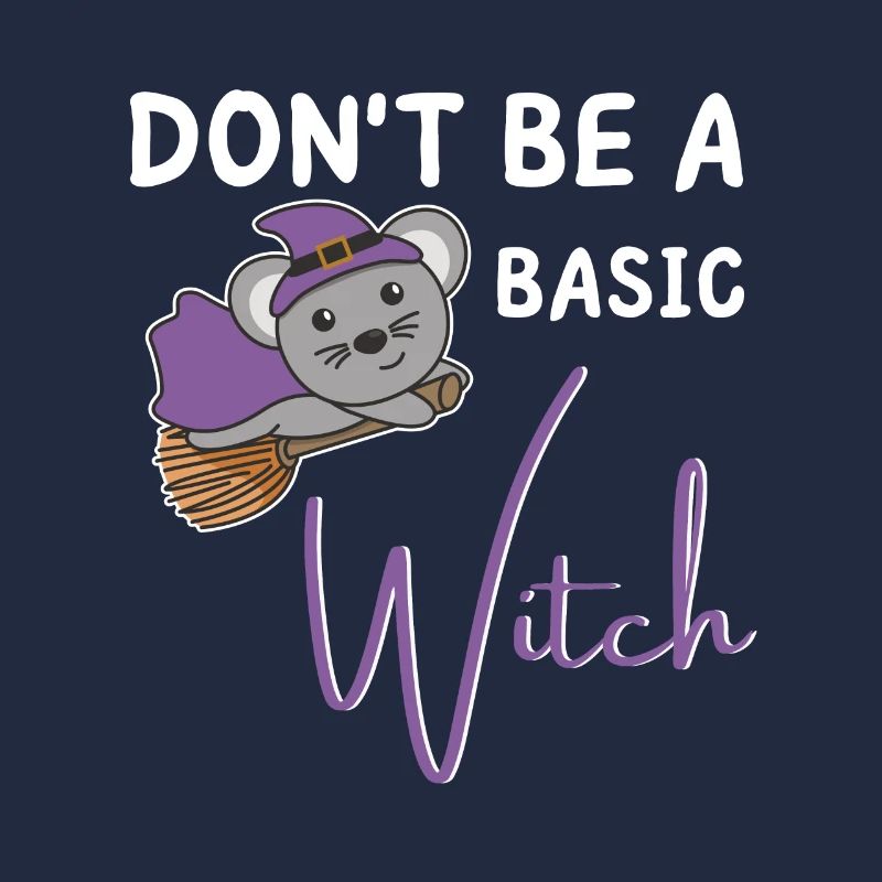 Mouse Halloween Witch Witches don't be a basic witch