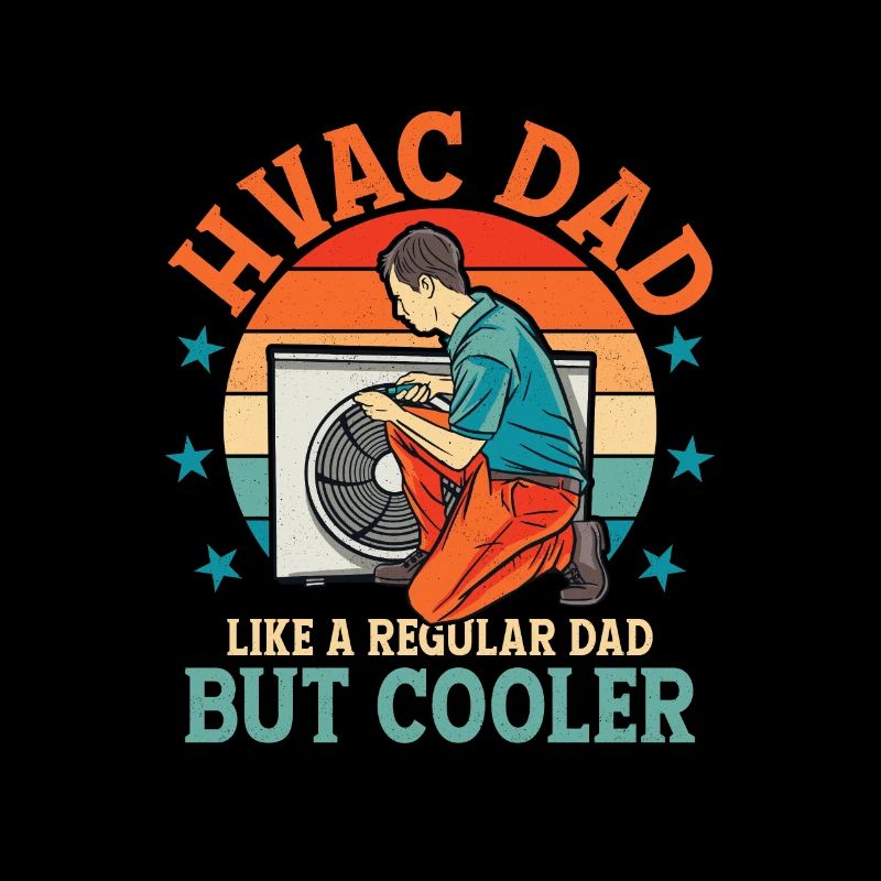 HVAC Dad Like A Regular Dad But Cooler Technician