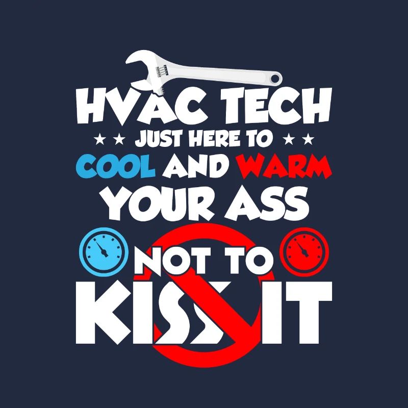 HVAC Tech Just Here To Cool Technician Installer