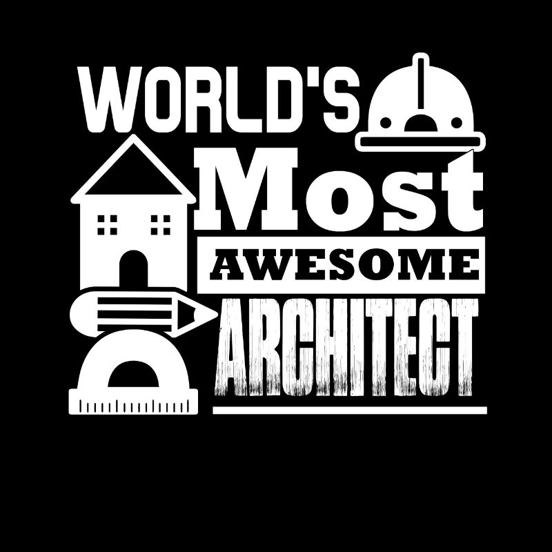 Architect World's Most Awesome Architect