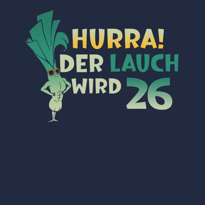 Hurra der Lauch wird 26