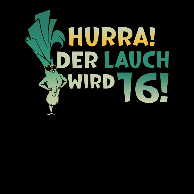 Hurra der Lauch wird 16