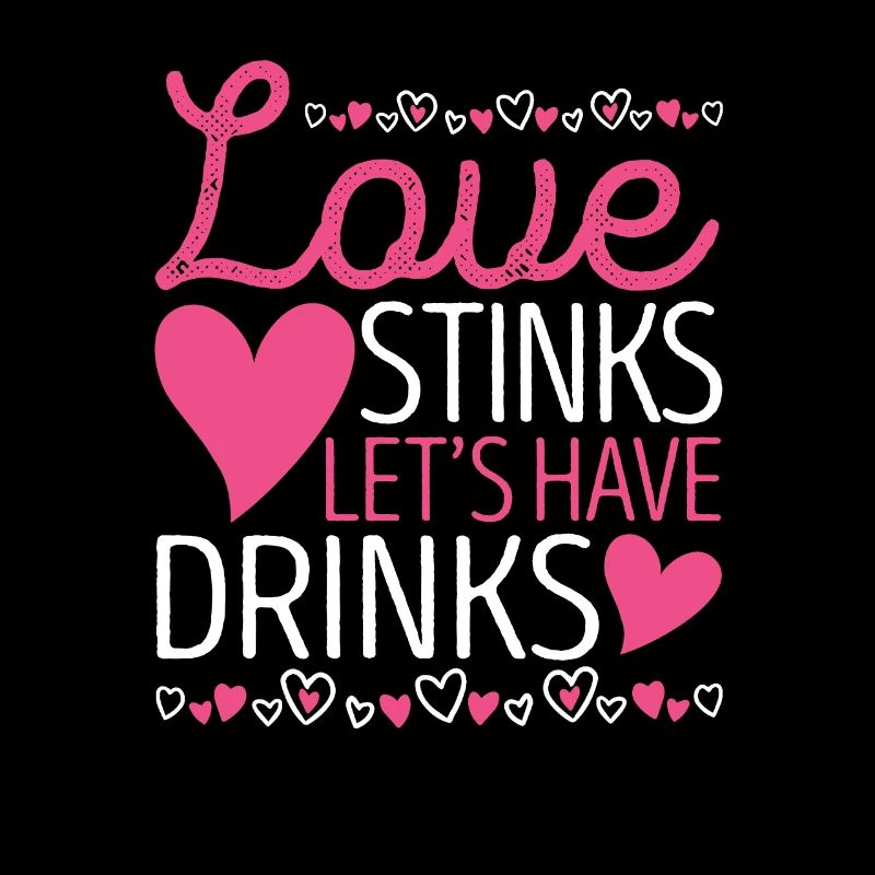 Love stinks Let's have a drink Funny