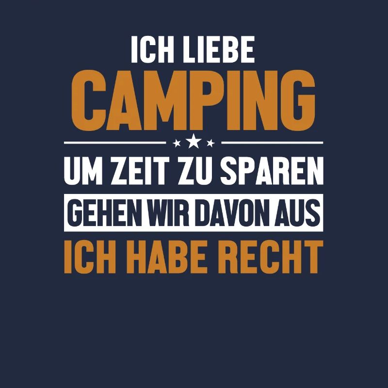 Camping is always right Camping Camping