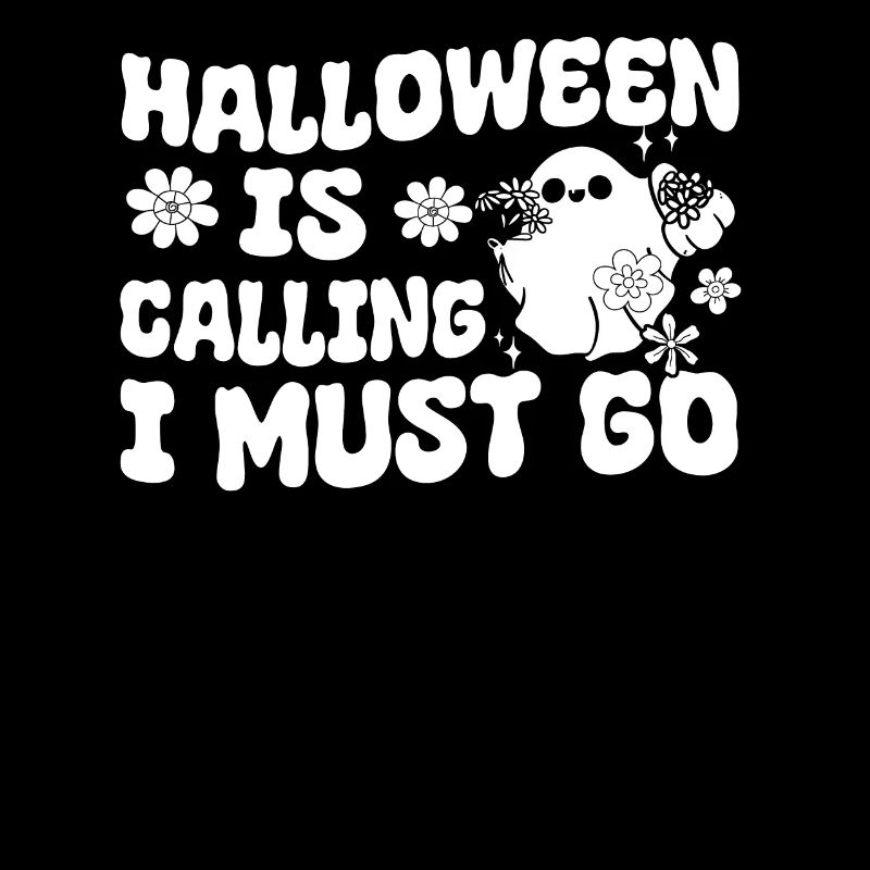 Halloween Is Calling I Must Go - Funny Halloween