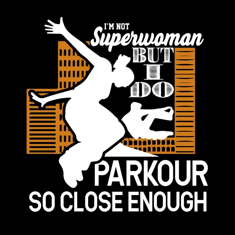 Parkour I Do Parkour So Close Enough