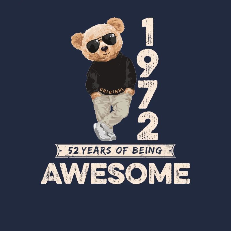 1972 Birthday Teddy Bear Being Awesome Orignal