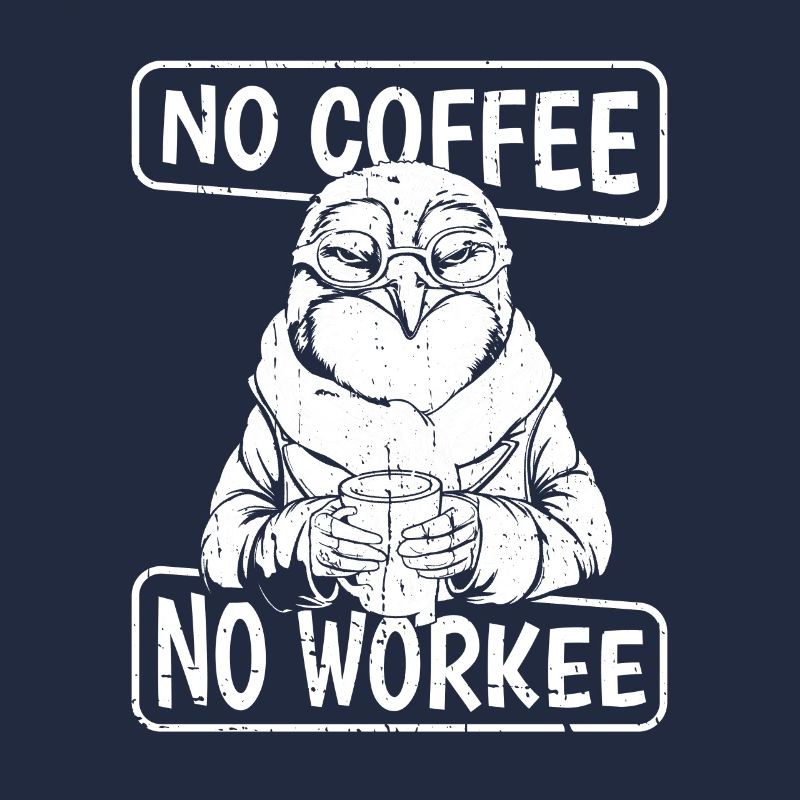 Kaffee Cafe Pinguin No Coffee No Workee