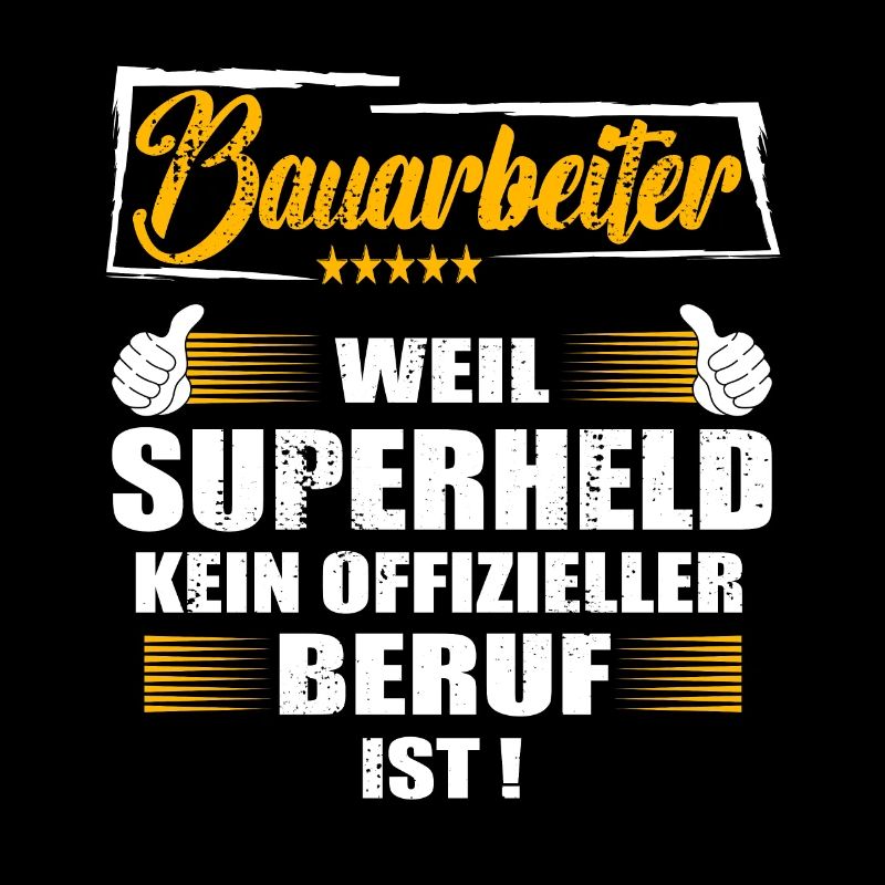 Bauarbeiter Weil Superheld kein offizieller Beruf