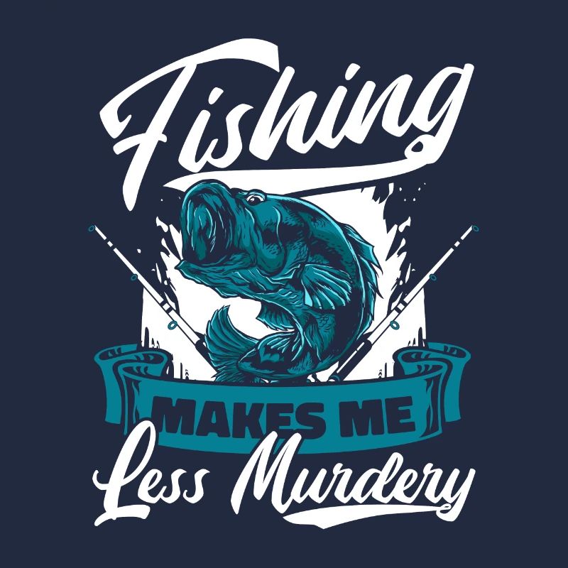 Fishing Makes Me Less Murdery Spinnfischer Angler