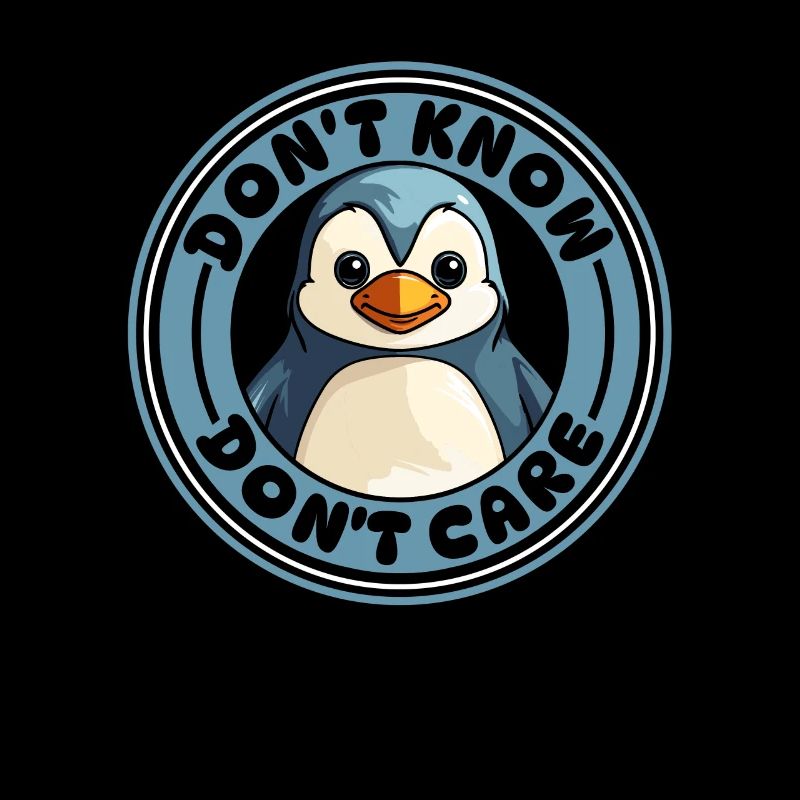 Pinguin Dont Know Dont Care