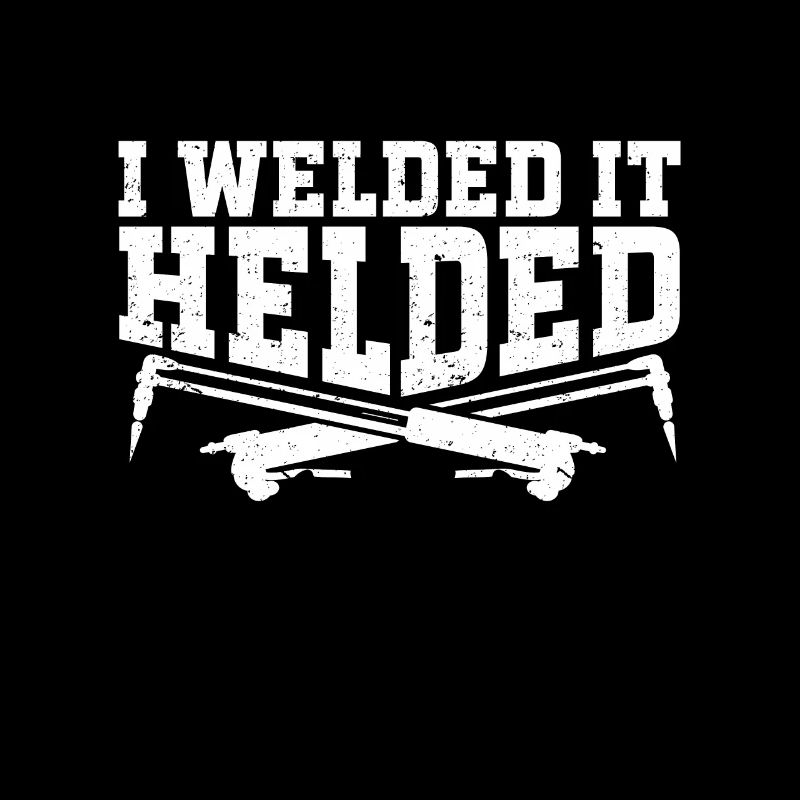 Welding Saying Metalworker Welder Dad