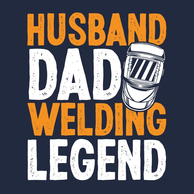 Husband Dad Welding Legend