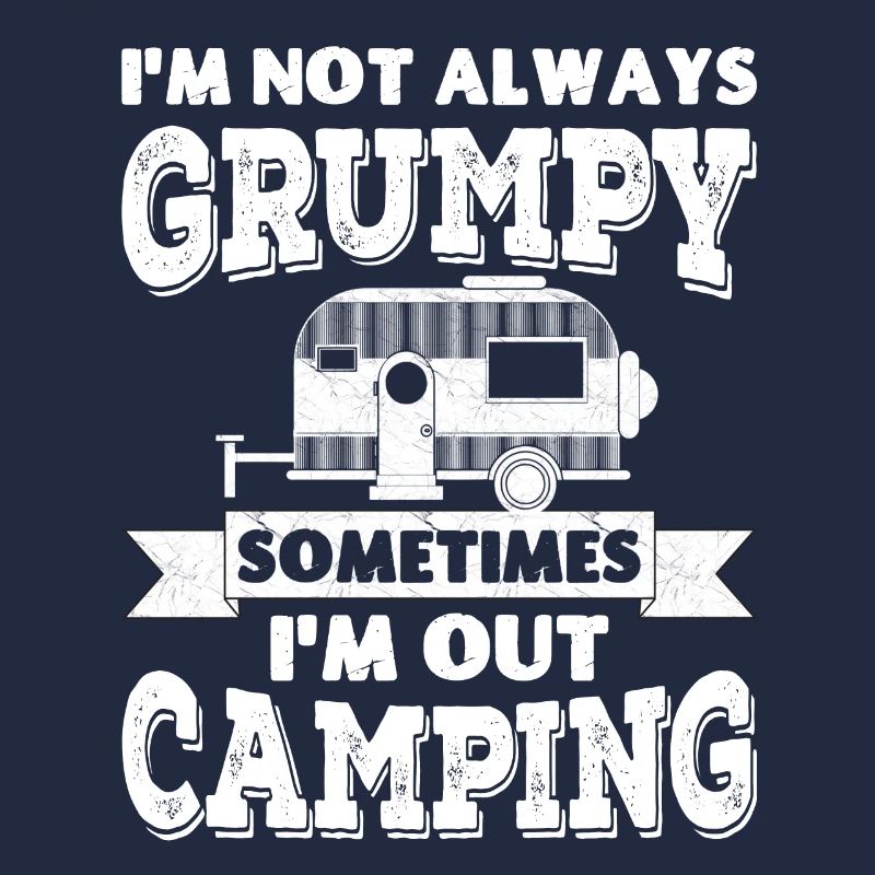 Ich bin nicht immer mürrisch, manchmal bin ich draußen campen