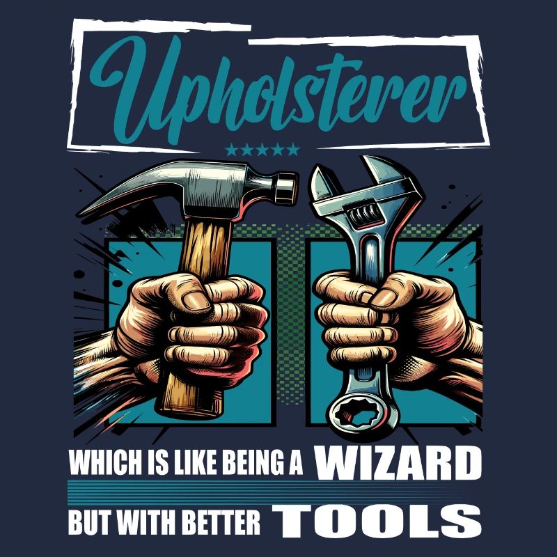 Upholsterer Beruf Spruch Arbeiter