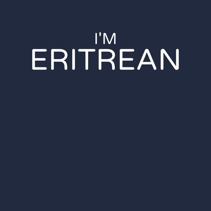I'm Eritrean Eritrea Eritrean Eritreans