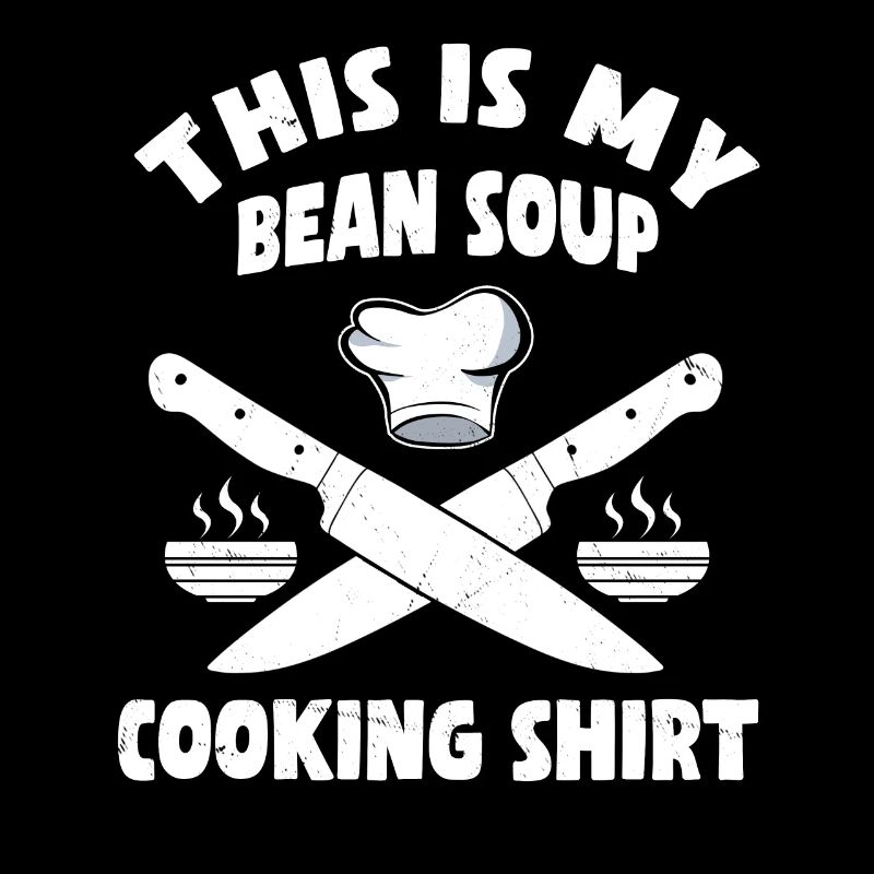 Bean Soup Cooking Shirt