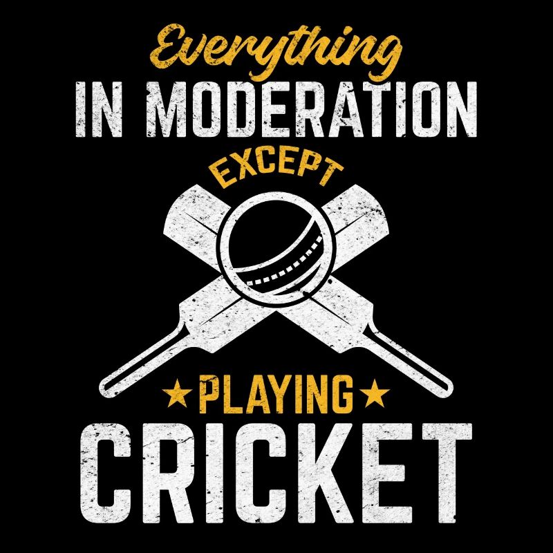 Cricketing - Everything in moderation except playi