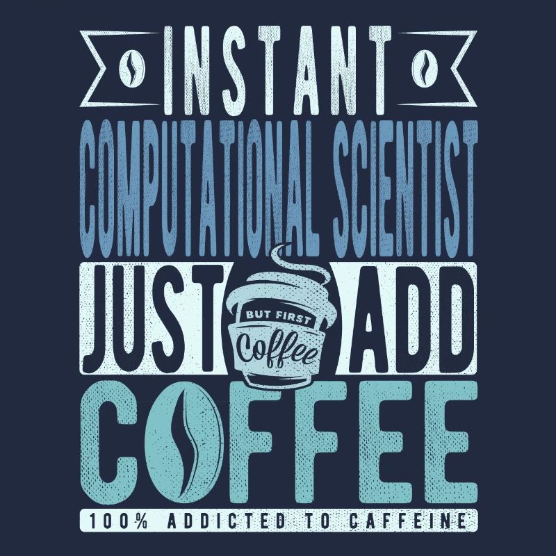 Instant Computational Scientist Fügen Sie einfach Kaffee hinzu