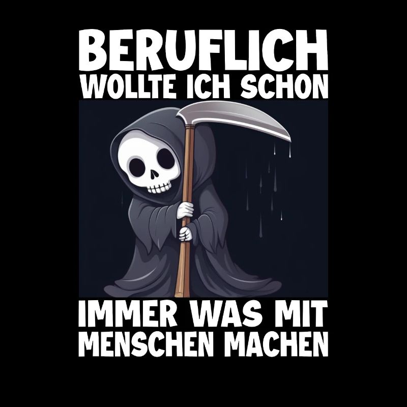Sensenmann Lustiger Spruch Humor Sarkasmus Beruf