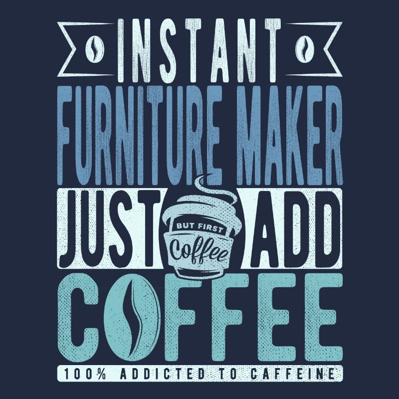 Fabricant de meubles instantané Il suffit d’ajouter du café