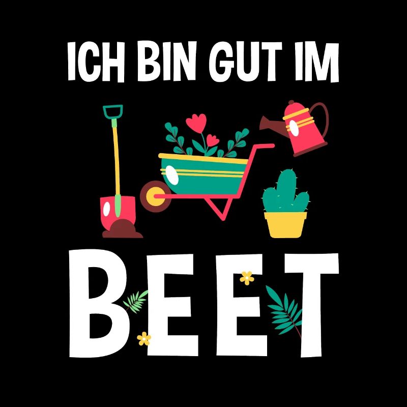 Ich Bin Gut Im Beet Gärtner