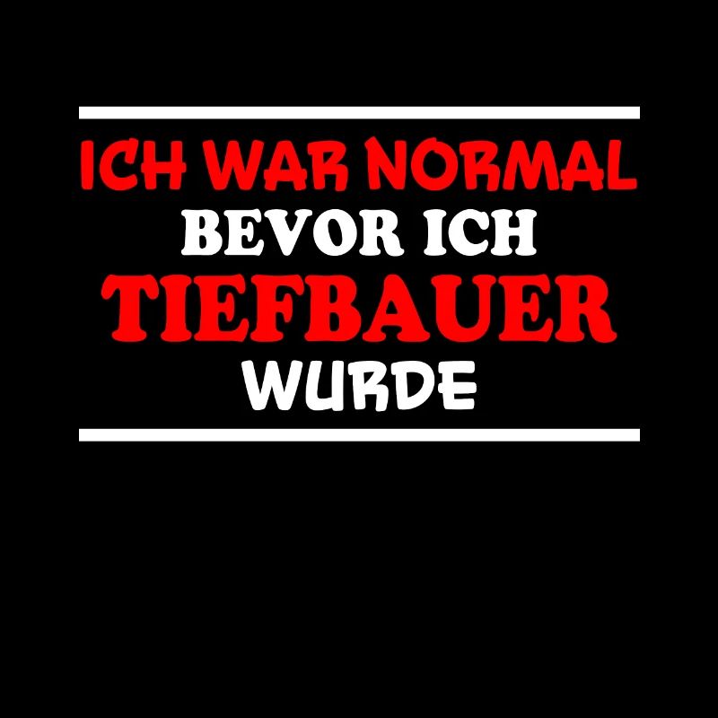 Tiefbauer Spruch Beruf Lustiges Tiefbauer Geschenk
